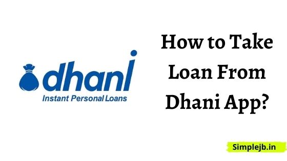 How to Take Loan From Dhani App?