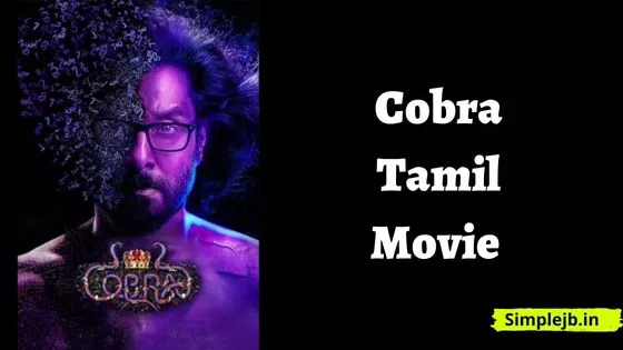 Cobra 2022 Tamil Movie Release Date, Cast, Download Link